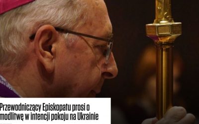 Przewodniczący Episkopatu prosi o modlitwę w intencji pokoju na Ukrainie (episkopat.pl)