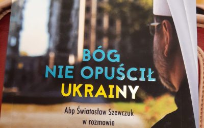 „Bóg nie opuścił Ukrainy” – refleksje z warszawskiej promocji książki Abpa Światosława Szewczuka